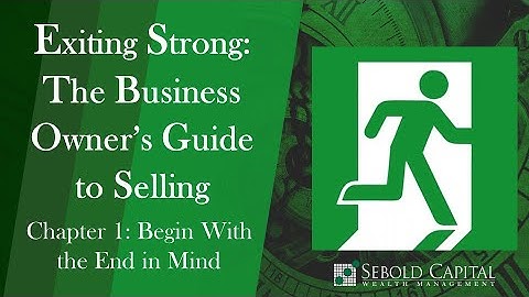 Begin With the End in Mind - Why Exit Planning is Crucial for Your Business
