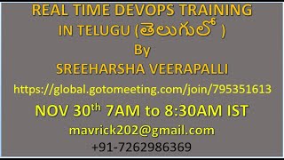 (తెలుగులో)NEW DEVOPS REAL TIME TRAINING IN TELUGU FROM NOVEMBER 30th 7:00AM to 8:30AM IST