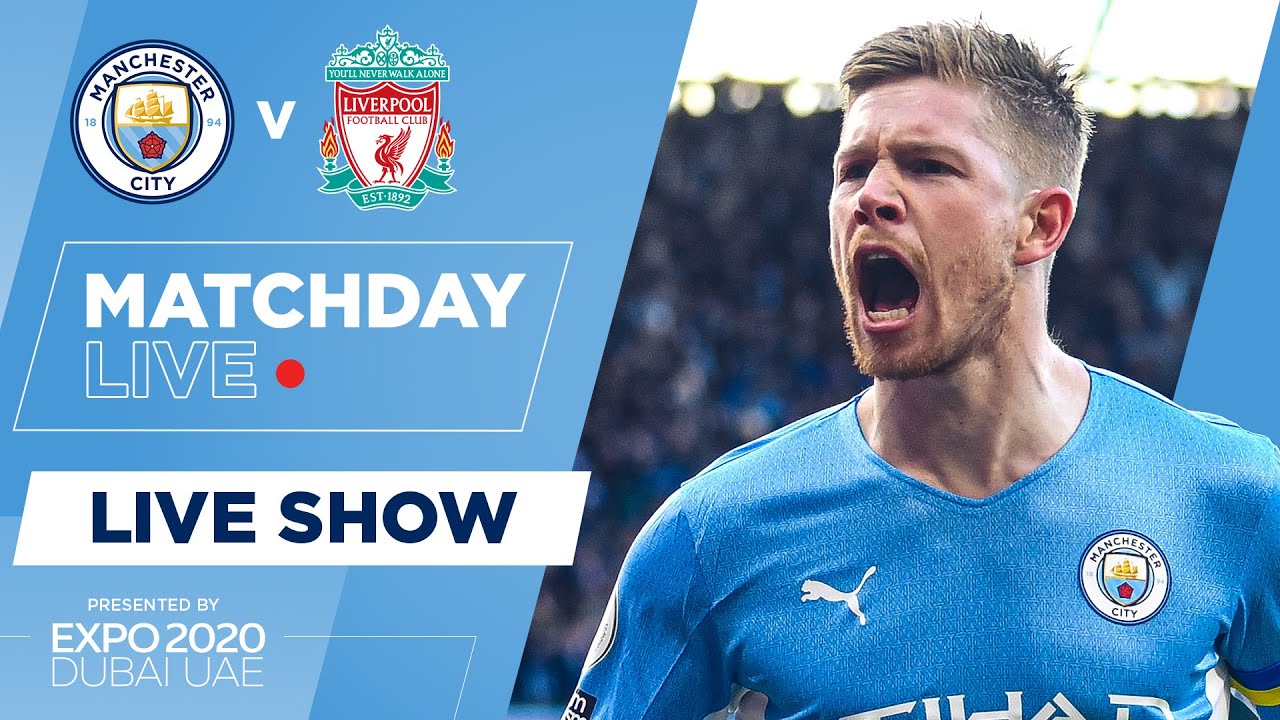 MAN CITY v LIVERPOOL MATCHDAY LIVE! PRE MATCH SHOW