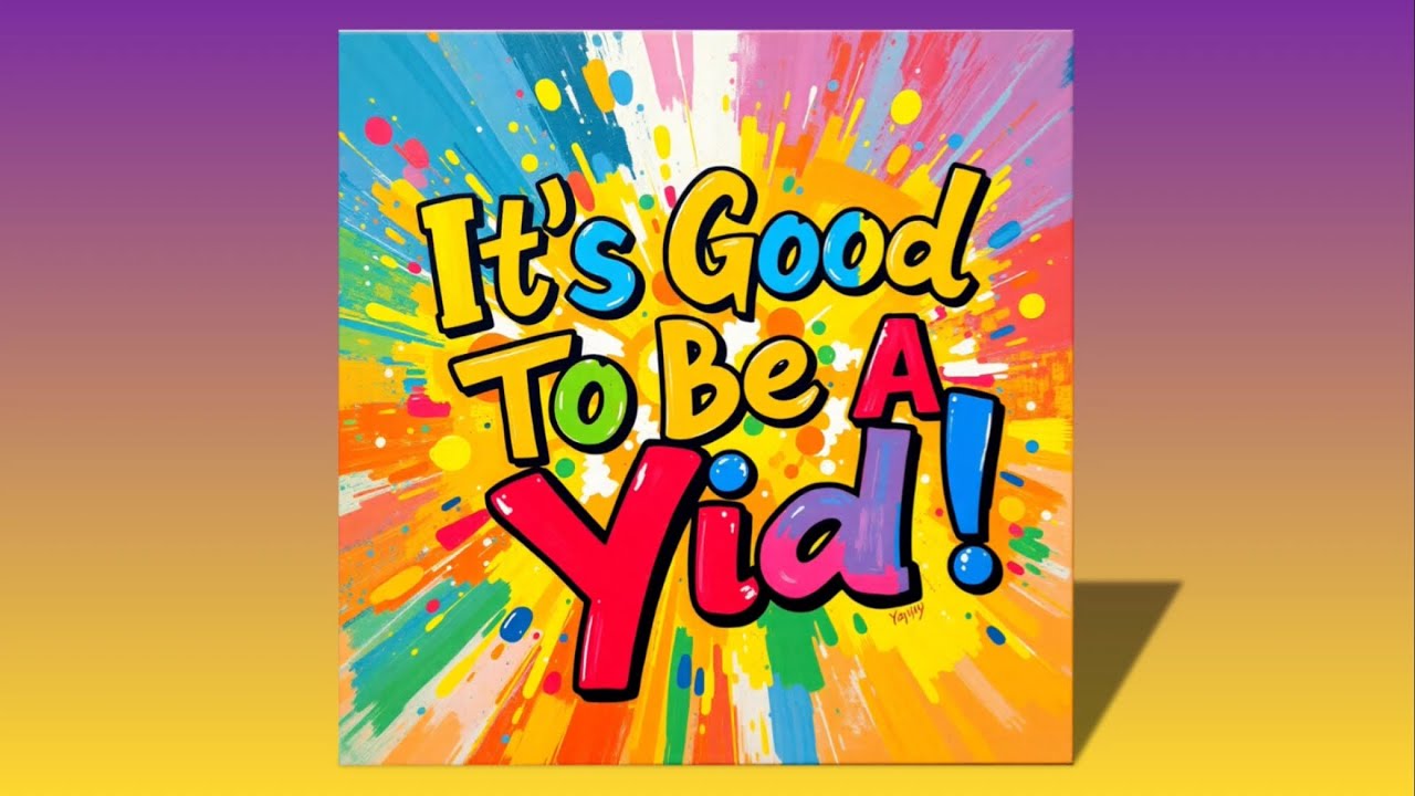 It’s Good To Be a Yid! – Shloime Balsam