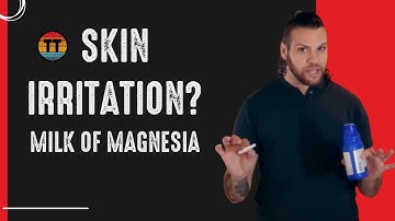 Milk Of Magnesia | Skin Irritation w/ Proper Use?