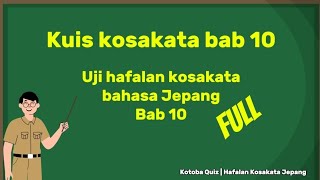Kotoba Quiz – Bab 10 versi full | Tebak Arti Kosakata Jepang!