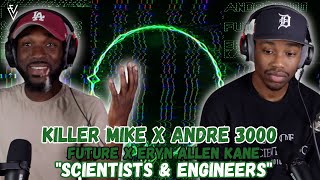 Killer Mike ft. Andre 3000, Future, Eryn Allen Kane  Scientists & Engineers | FIRST REACTION
