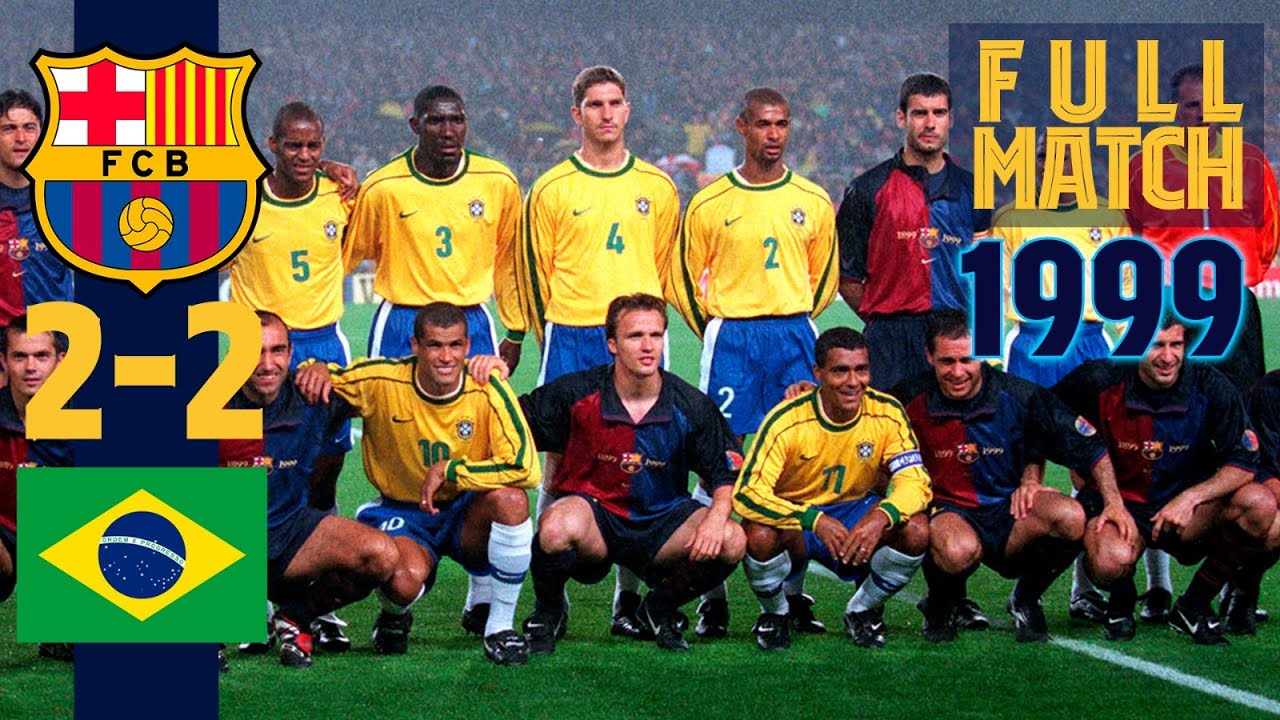 Full Match Fc Barcelona Brazil 1999 Youtube