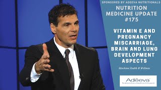 Vitamin E & Pregnancy Miscarriage, Brain & Lung Development