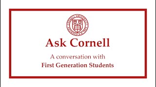 Ask Cornell: A Conversation with First Generation Students