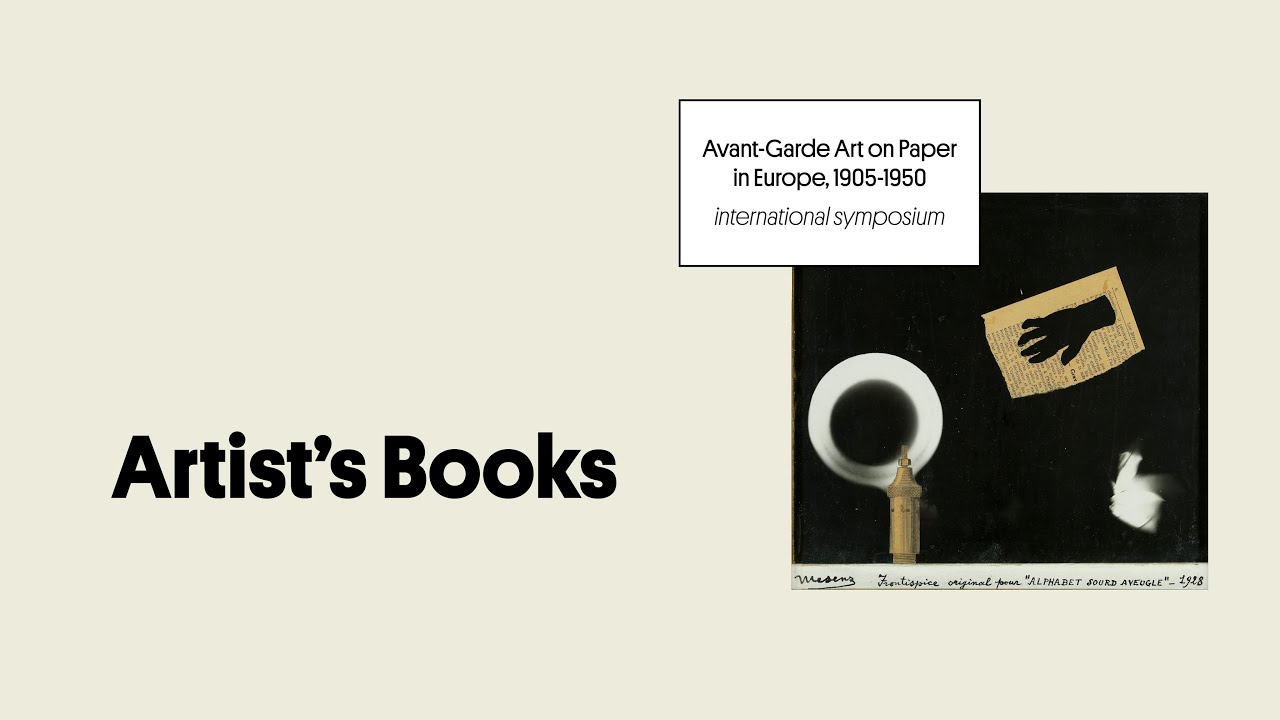 Artist's Books | Symposium: Avant-Garde Art on Paper in Europe, 1905-1950