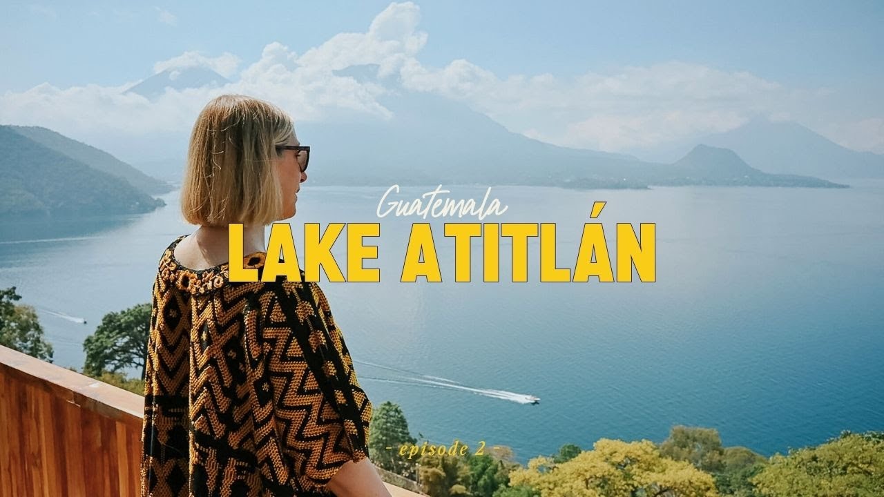 Relaxing days at Lake Atitlan, Guatemala ~ a silent travel vlog