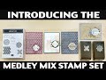 Stamping Jill Introducing The Medley Mix Stamp Set Stamping Jill Introducing The Medley Mix Stamp Set
