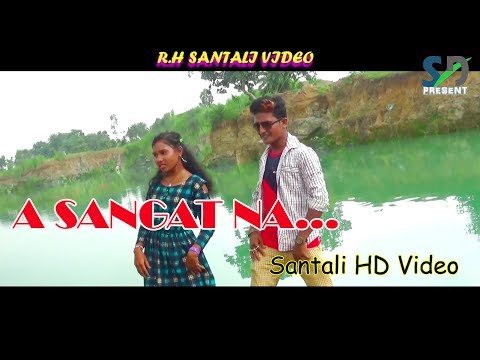 "A Sangat Na" New Santali Video Song 2018