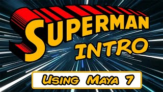 Superman Opening Title | 3D Animation | Alias Maya 7