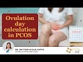 Ovulation day calculation in PCOS | Best Time to Try for Pregnancy | Dr Rhythm Gupta - Excel IVF