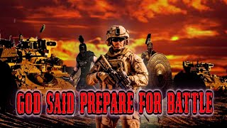 The Lord wants us to prepare for war