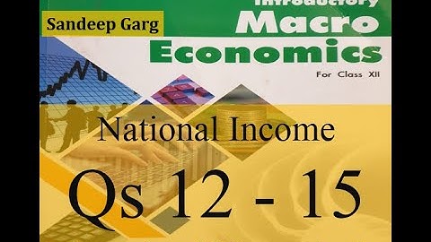 Chapter 4 Measurement of National Income Unsolved Practicals Question 12 - 15 Sandeep Garg