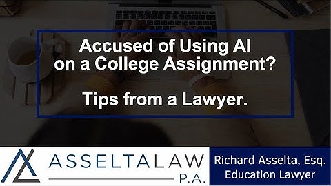 Accused of Using AI on a College Assignment? Tips from a Lawyer.