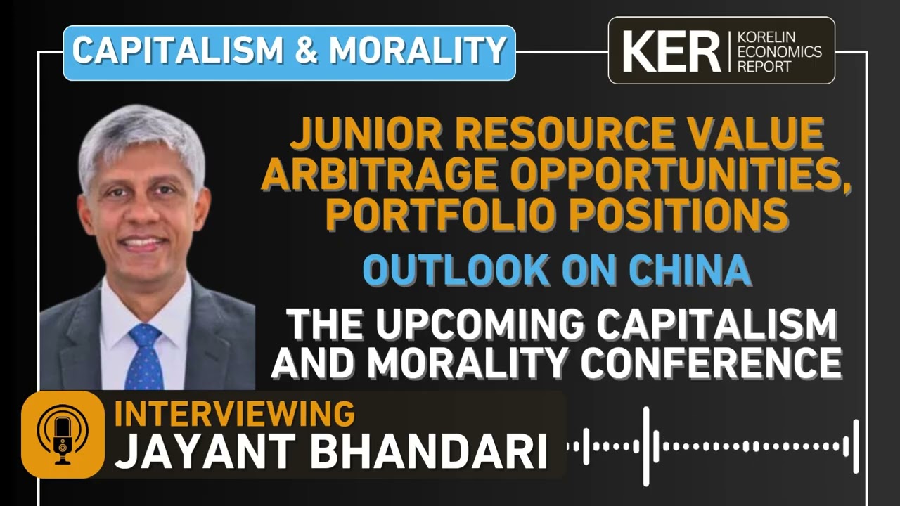 Jayant Bhandari – Junior Resource Value Arbitrage Opportunities, Portfolio Positions, China, & Event