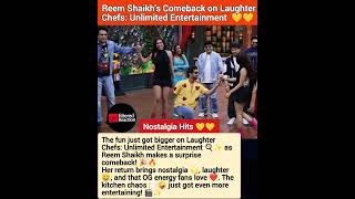 Reem Shaikh's Comeback On Laughter Chef: Unlimited Entertainment ❤️ #laughterchefs3 #reemshaikh
