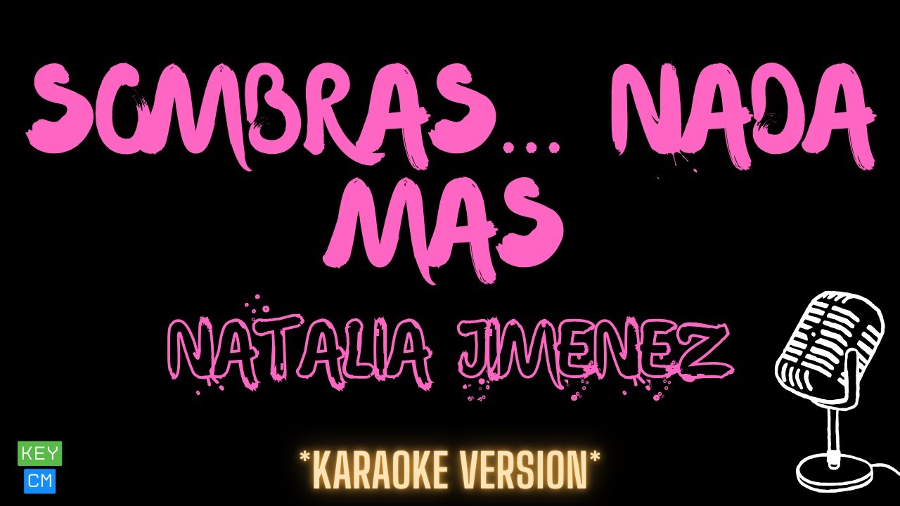 Natalia Jiménez - Sombras... Nada Más (Versión Karaoke)