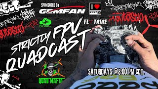 strictly fpv quadcast live: your fpv weekly digest , community spotlight #gemfanhobby #flytribe #fpv