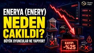 Enerya (ENERY) Neden Çakıldı? Büyük Oyuncular Ne Yapıyor?
