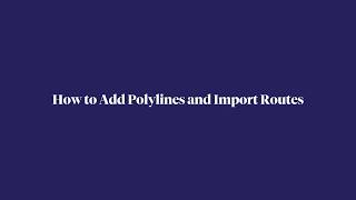 How to Add Polylines and Import Routes on STQRY Builder