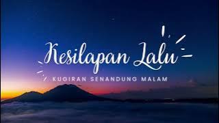 [Lagu Baru] Kugiran Senandung Malam - Kesilapan Lalu [ Audio & Lyric]