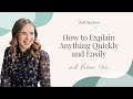 How to explain anything quickly and easily