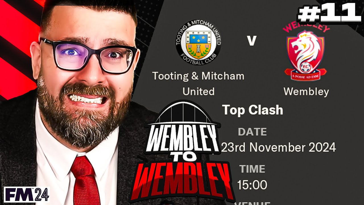 TOP OF THE TABLE CLASH! | Part 11 | Wembley FC FM24 | Football Manager 2024