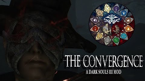 Back to Convergence Mod  - Dark Souls 3 (Part 2)
