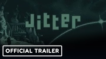 Jitter - Official Reveal Trailer