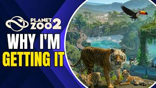 Why I'm Getting: Planet Zoo 2