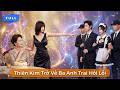 Thiên Kim Trở Về Ba Anh Trai Hối Lỗi | Bóc Trần Sự Thật Động Trời Về Vị Phu Nhân Do Bảo Mẫu Đóng Giả