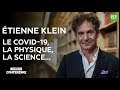 Interdit d'interdire - Etienne Klein sur le Covid-19, la physique, la science...