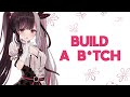 Nightcore - Build A B*tch (Lyrics)