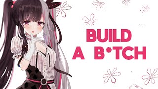 Nightcore - Build A B*tch (Lyrics)