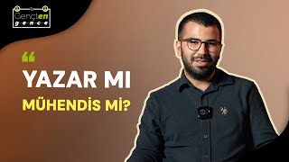 Yazar mı Mühendis mi? | Gençten Gence | Ömer Faruk Günalan