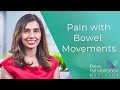 Pain With Bowel Movements | Dr  Ahmed | Pelvic Rehabilitation Medicine