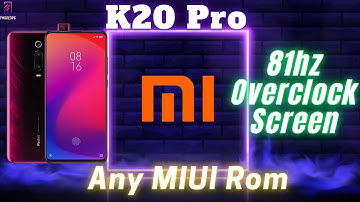 2021 - How To K20 Pro 81hz On Any MIUI Rom | Marisa Kernel V3 | Better Screen OC Better Performance