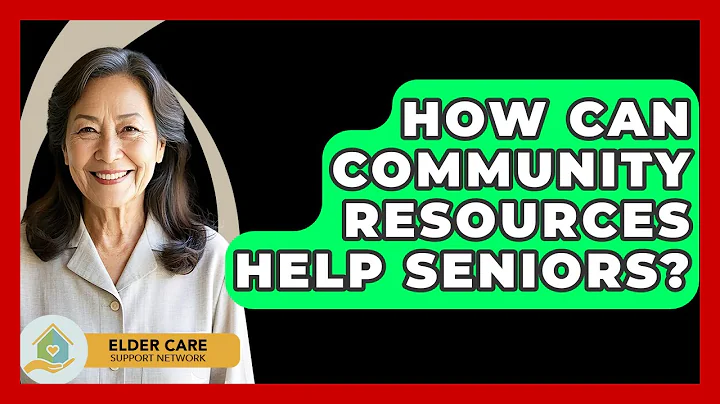 How Can Community Resources Help Seniors? - Elder Care Support Network