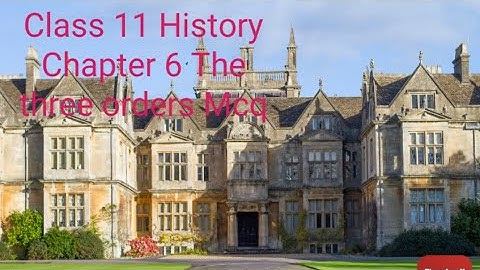 Class 11 History Chapter 6 The three orders Mcq