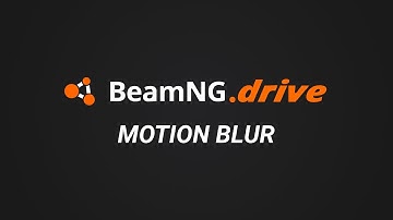 BeamNG.drive - Motion Blur