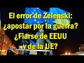 Apostar por la guerra, ¿el error de Zelenski?