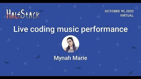 Live Coding Music Performance - Mynah Marie - HalfStack Online 2