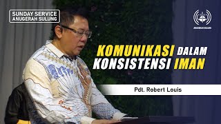 Komunikasi Dalam Konsistensi Iman - Pdt. Robert Louis