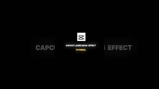 capcut laser beam effect tutorial 🔥💡#capcut #shortvideo #shortsvideo #instagram #trending #viral