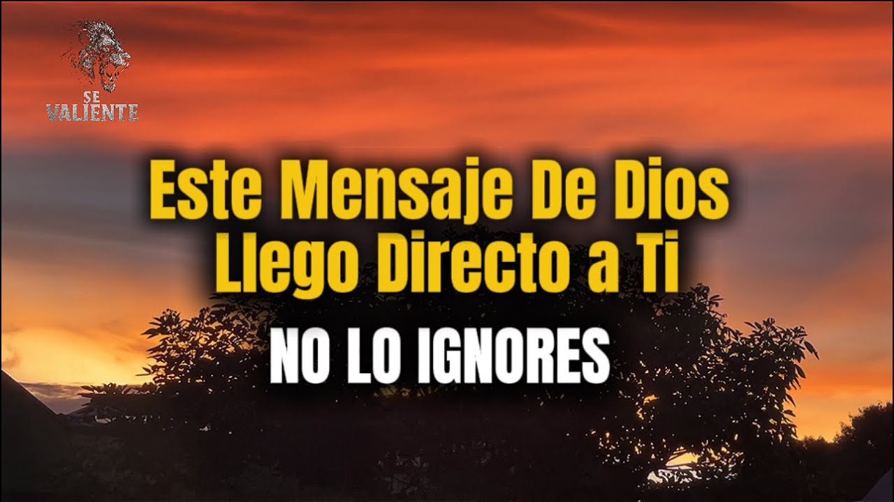 Este mensaje de Dios llegó directo a ti No lo ignores - YouTube