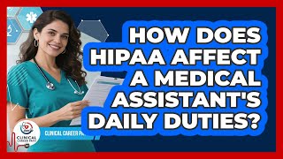 How Does HIPAA Affect A Medical Assistant's Daily Duties? - Clinical Career Path