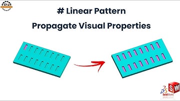 SolidWorks Linear Pattern: How to use Propagate Visual Properties option