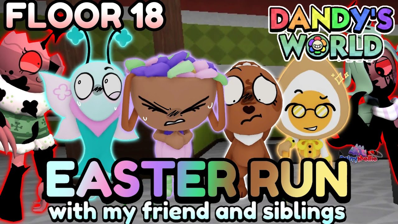 🐣 EASTER RUN WITH MY FRIEND AND SIBLINGS - Dandys World Gameplays#22 - [☔️] #RainyMellie 