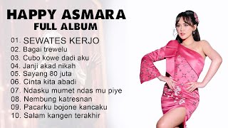 Full Album Happy Asmara - Sewates Kerjo